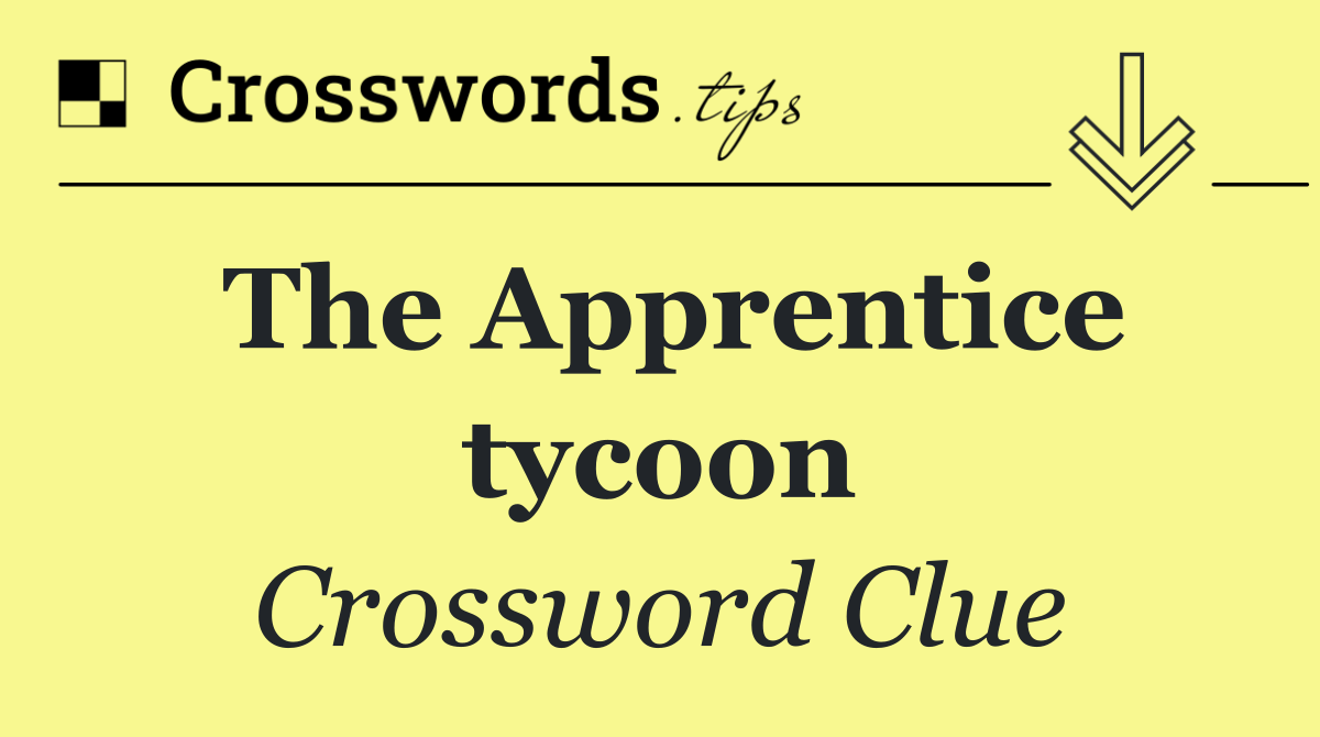 The Apprentice tycoon