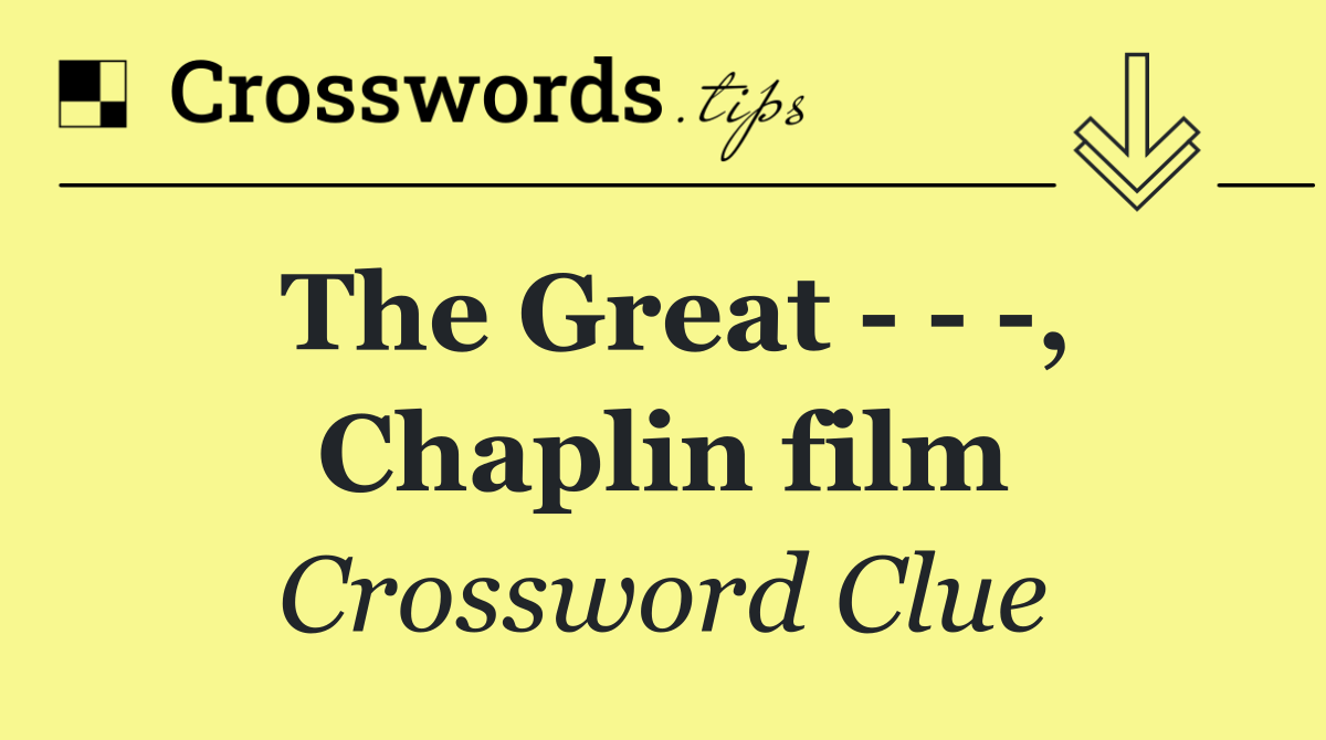 The Great      , Chaplin film