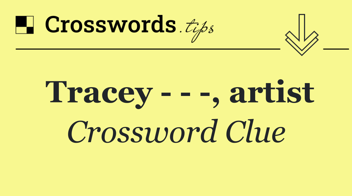 Tracey      , artist