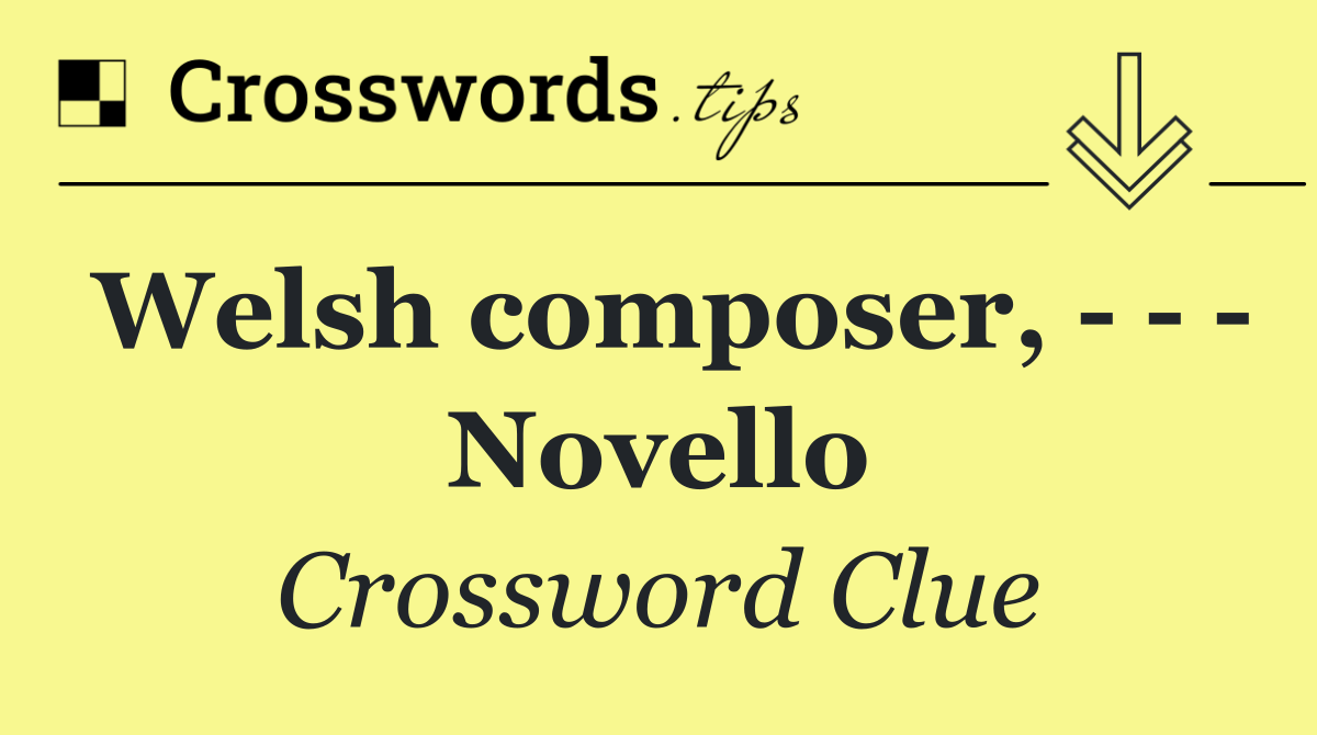 Welsh composer,       Novello