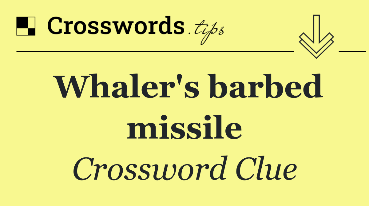 Whaler's barbed missile