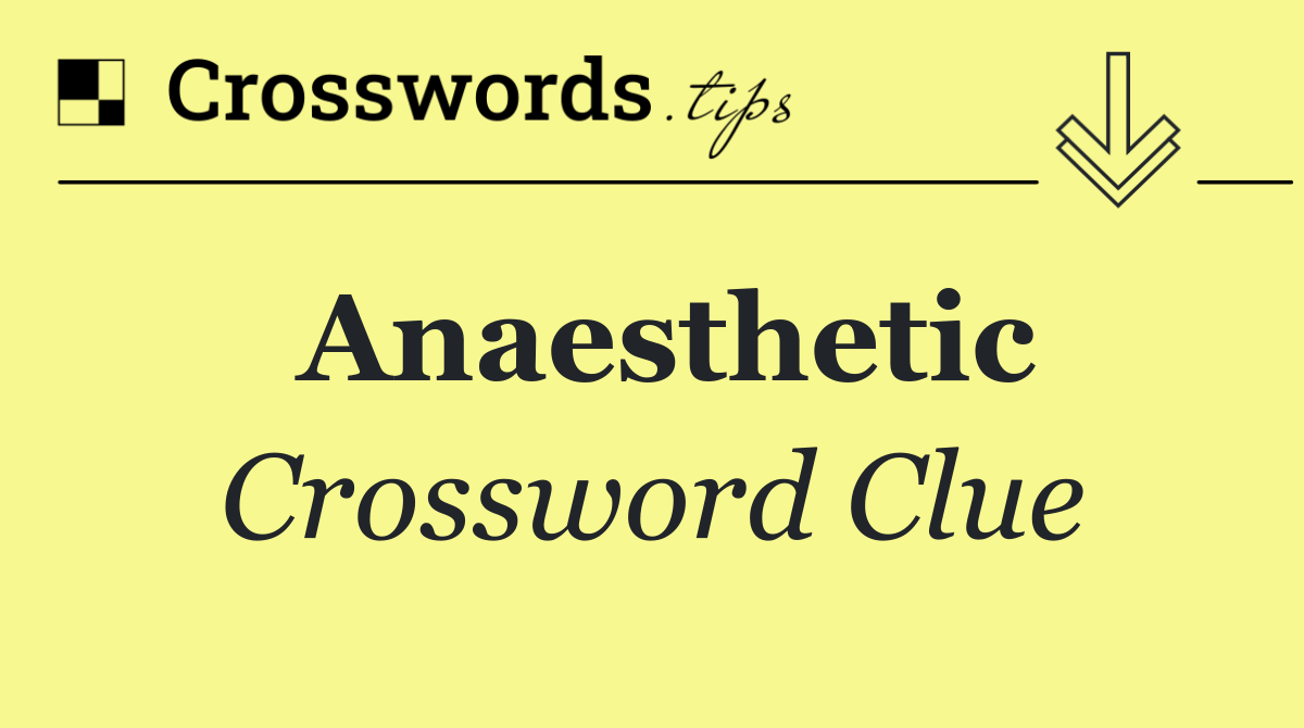 Anaesthetic