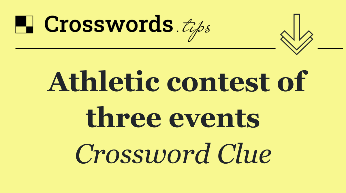 Athletic contest of three events