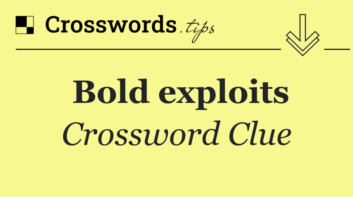 Bold exploits