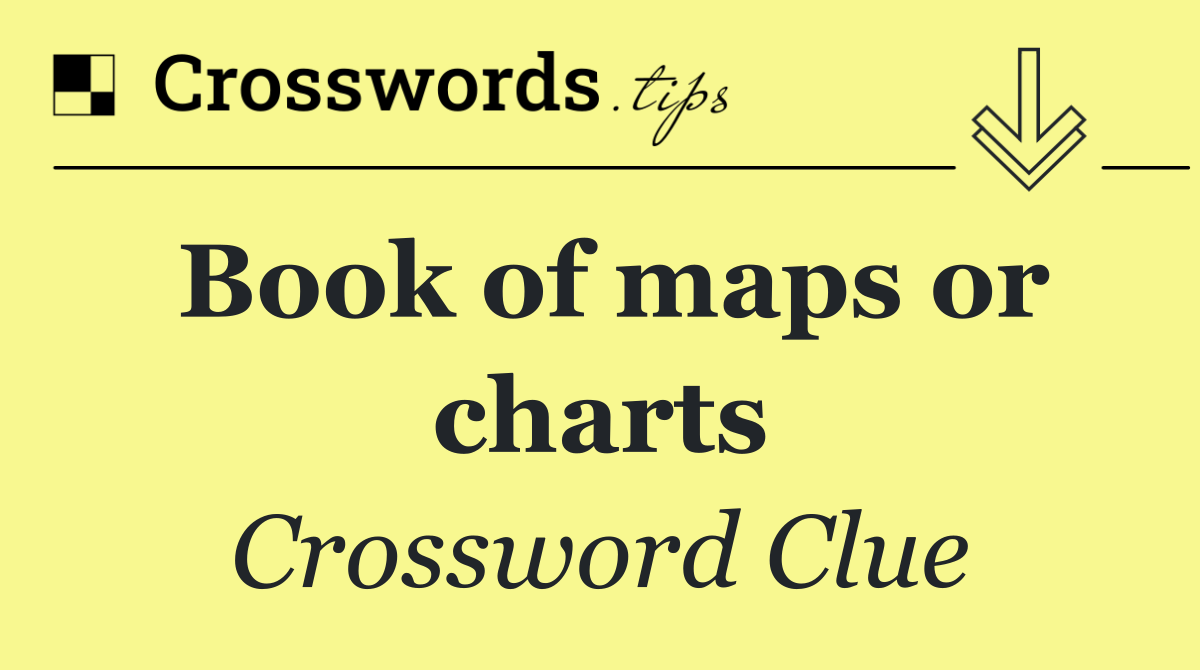 Book of maps or charts