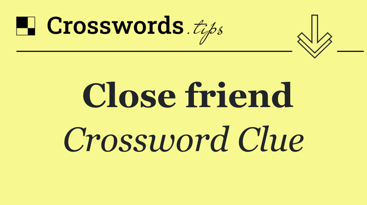 Close friend