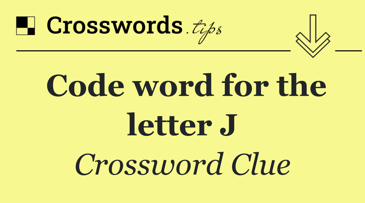 Code word for the letter J