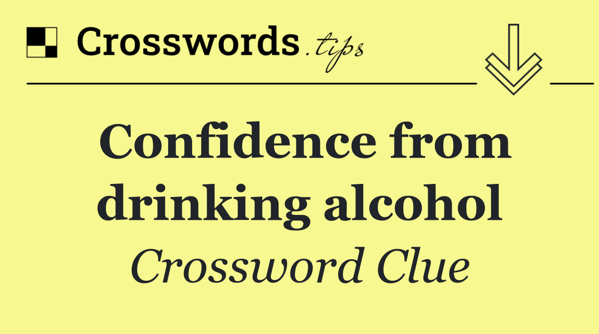 Confidence from drinking alcohol