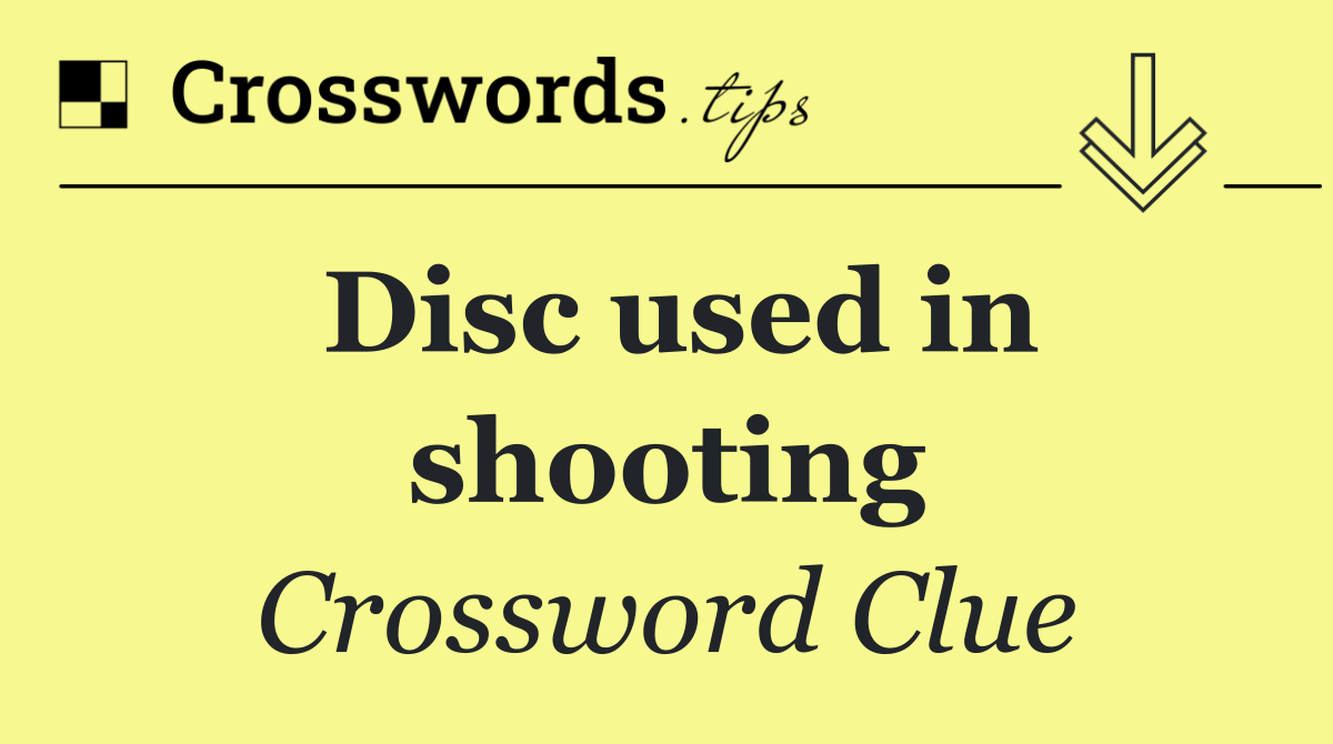 Disc used in shooting