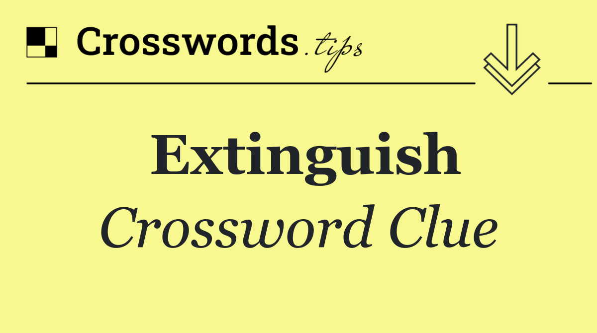 Extinguish