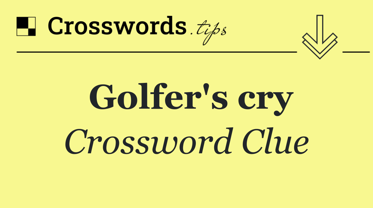 Golfer's cry