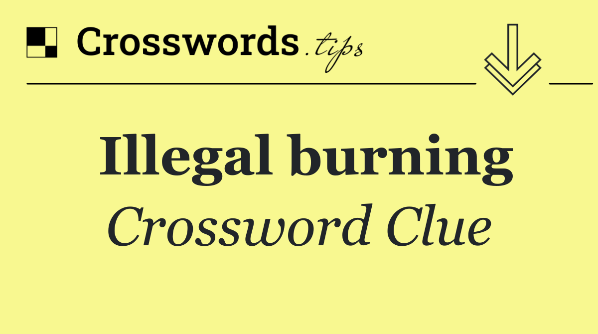 Illegal burning