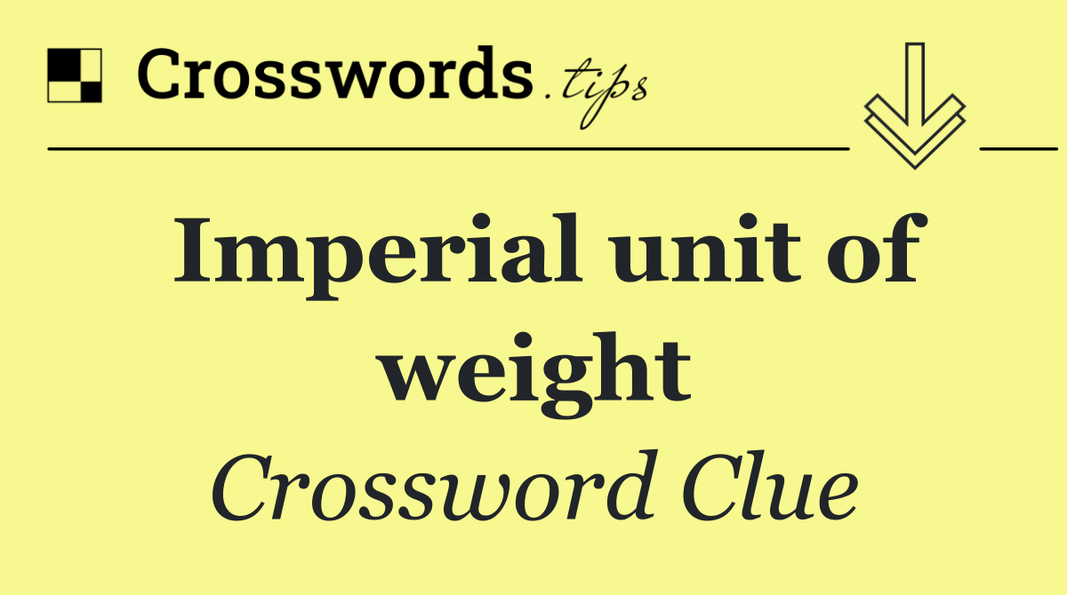 Imperial unit of weight