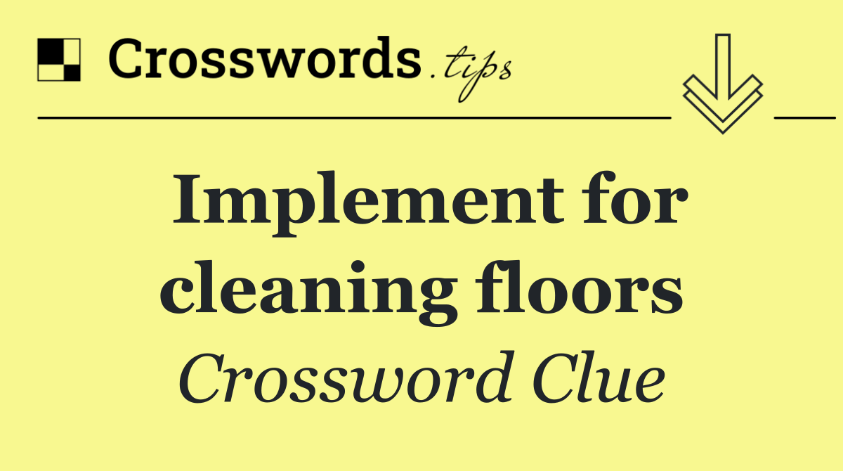 Implement for cleaning floors