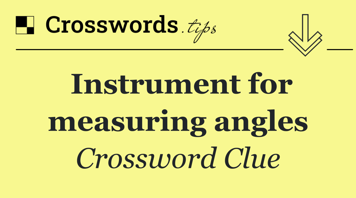 Instrument for measuring angles