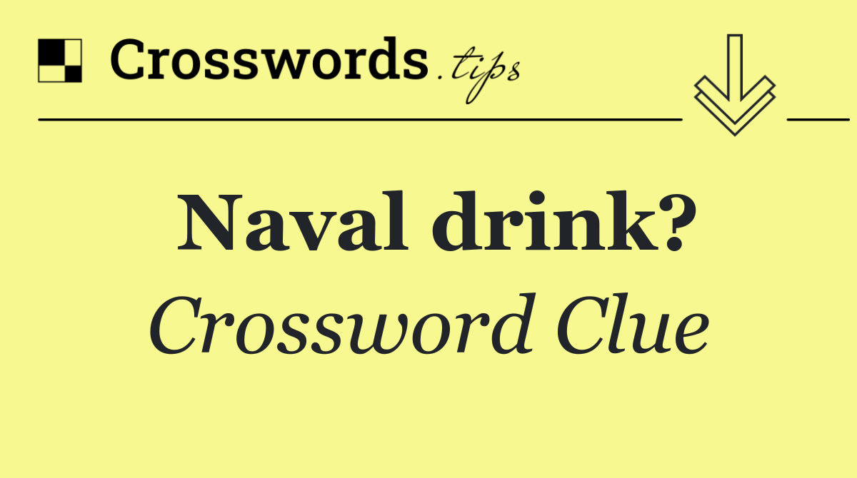 Naval drink?