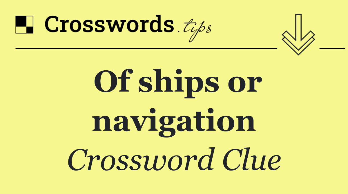 Of ships or navigation