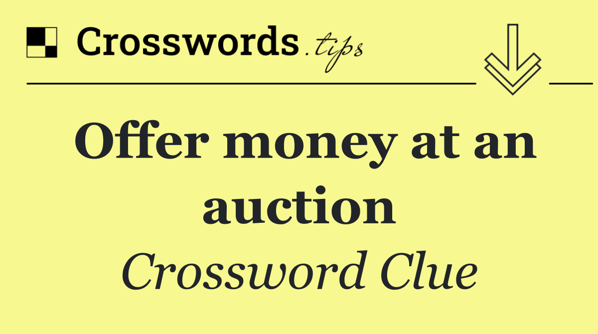 Offer money at an auction