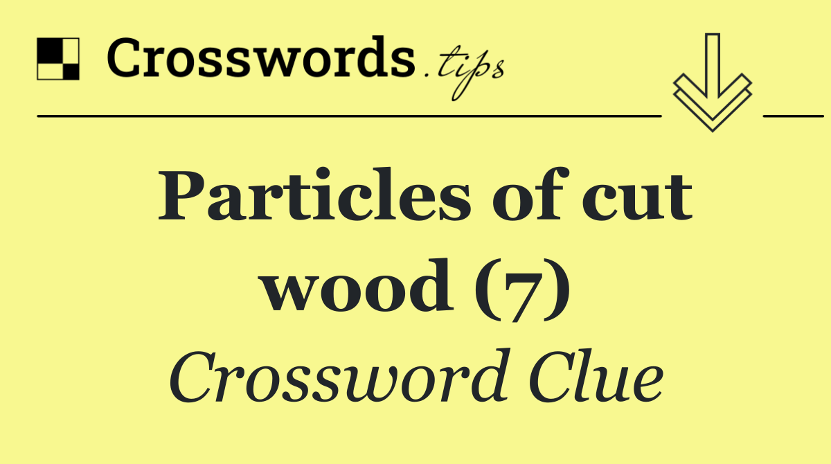 Particles of cut wood (7)