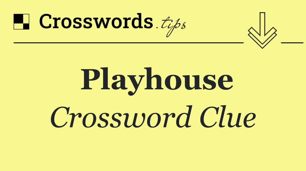 Playhouse