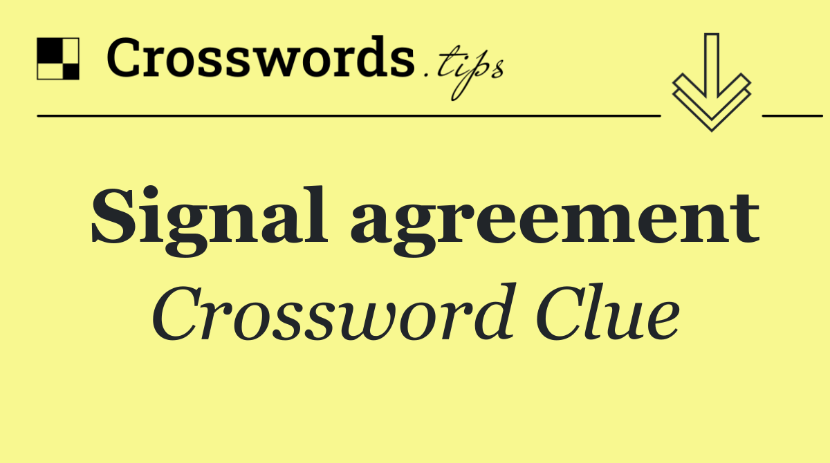 Signal agreement