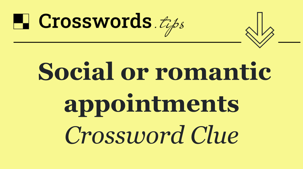 Social or romantic appointments