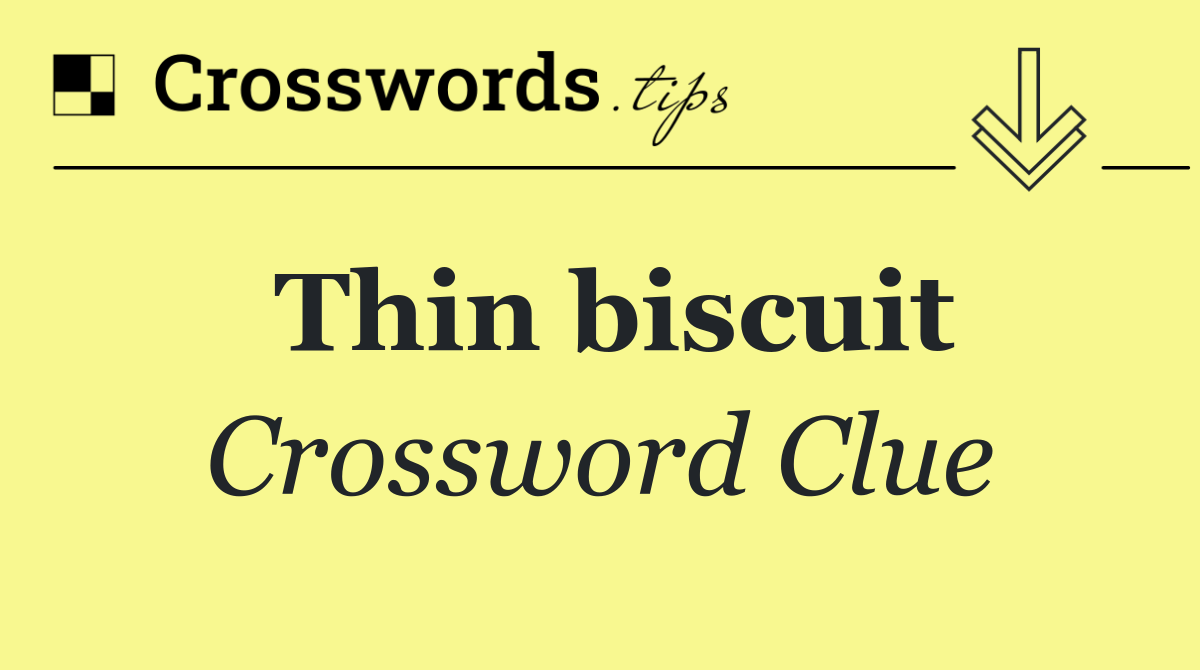 Thin biscuit