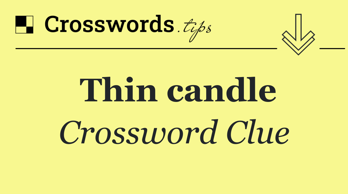 Thin candle