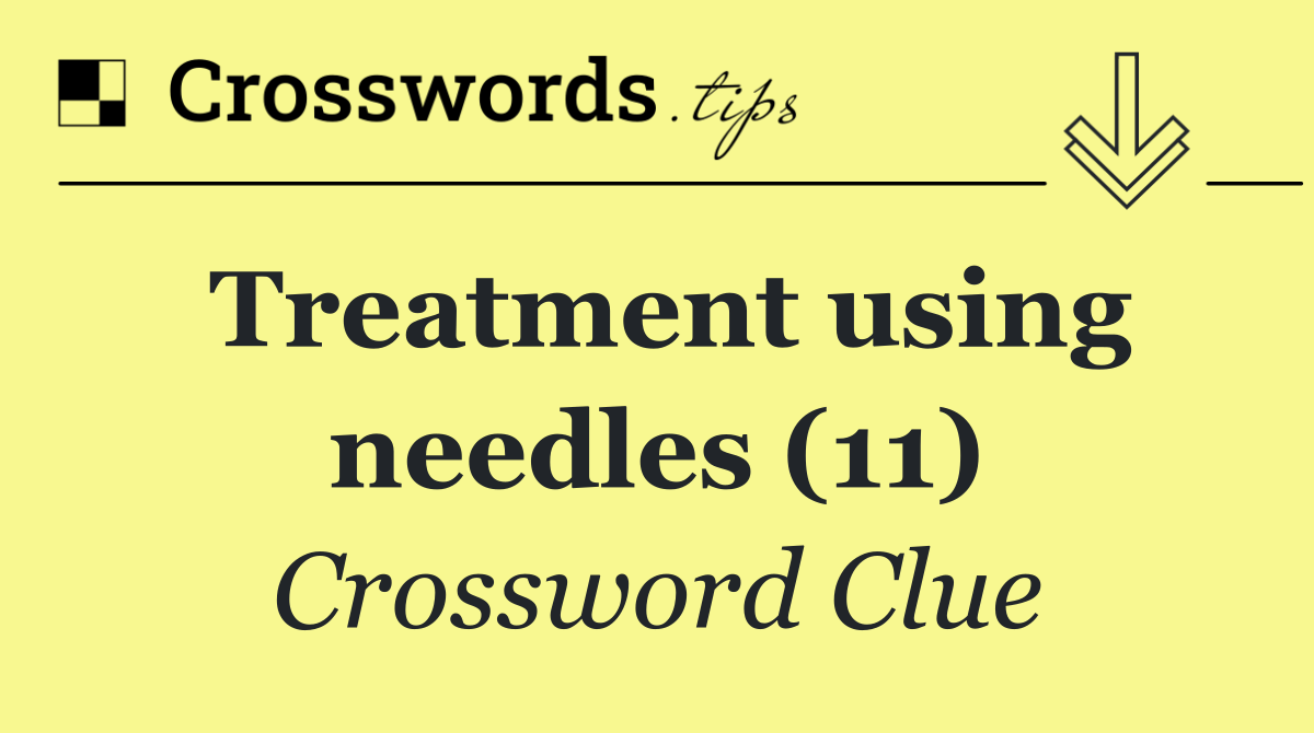 Treatment using needles (11)