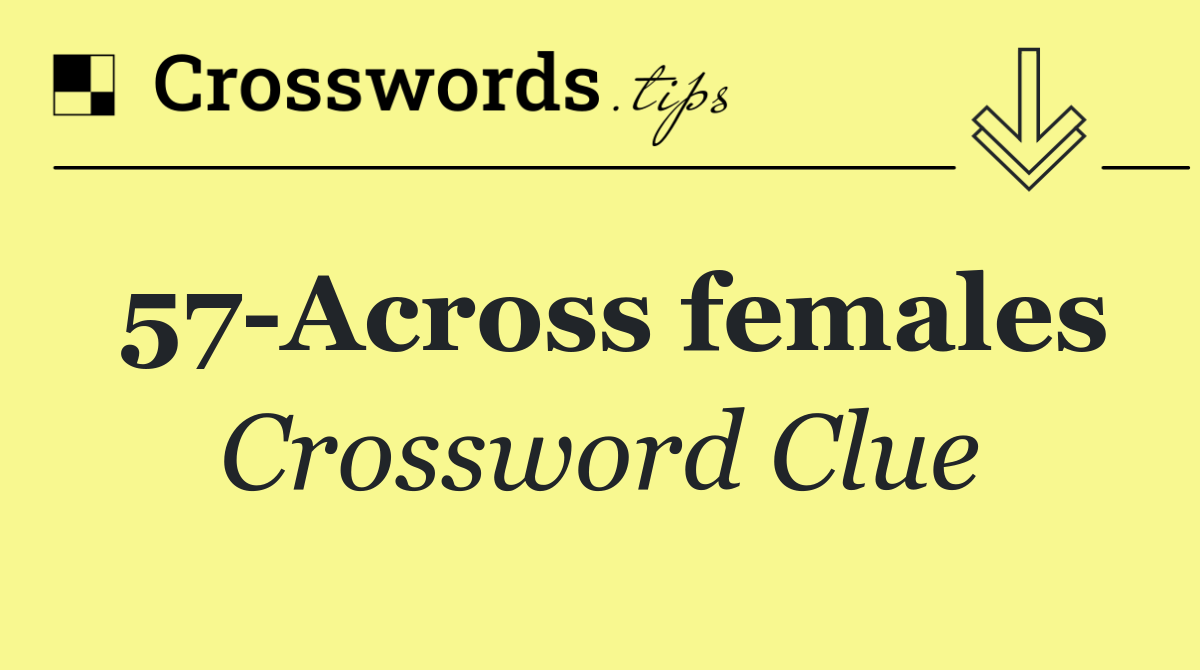 57 Across females