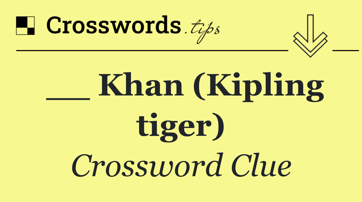 __ Khan (Kipling tiger)