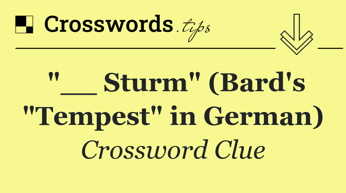 "__ Sturm" (Bard's "Tempest" in German)