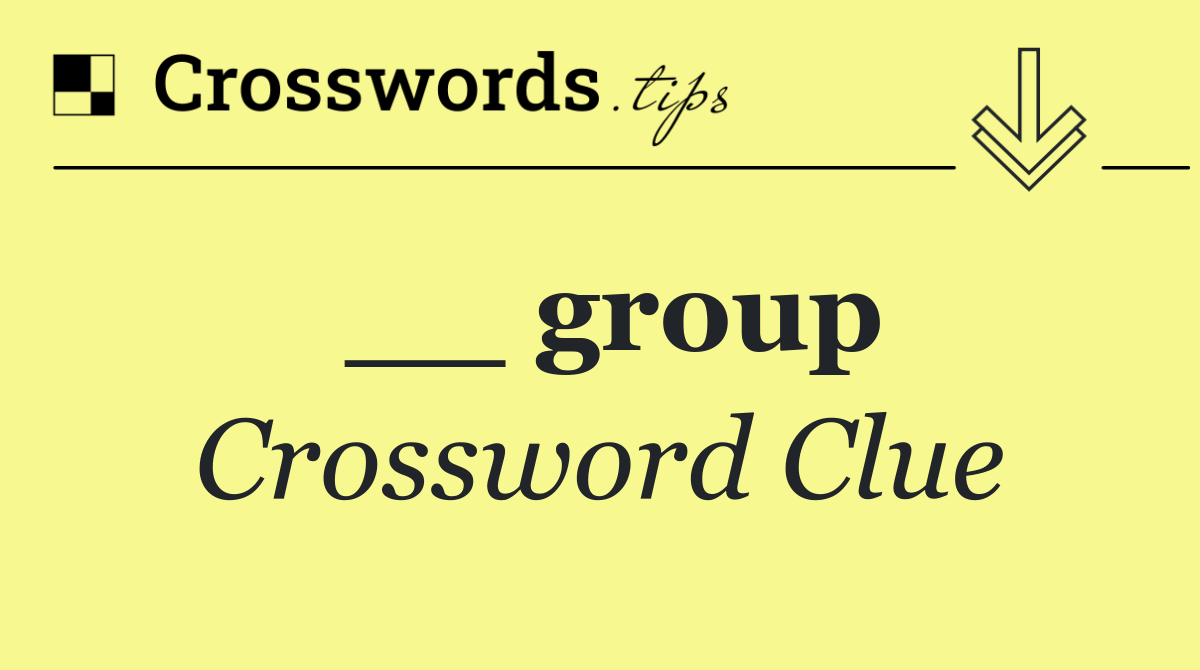 __ group