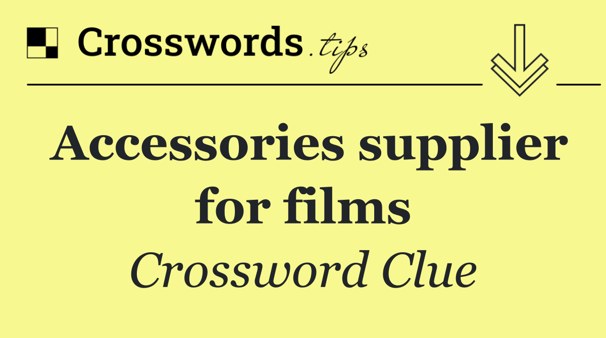 Accessories supplier for films