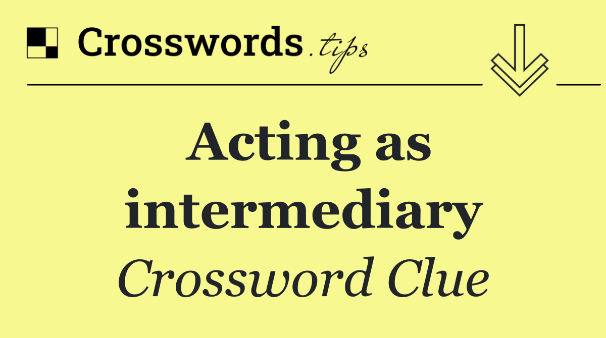 Acting as intermediary