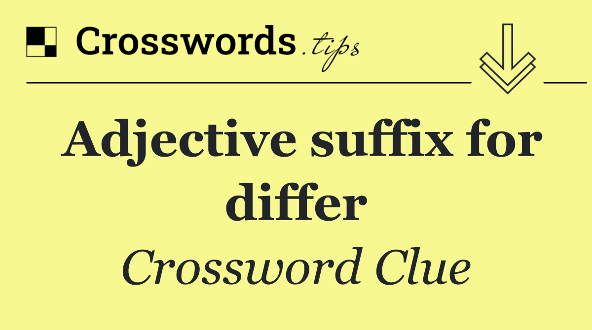 Adjective suffix for differ