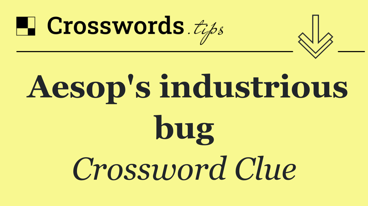 Aesop's industrious bug