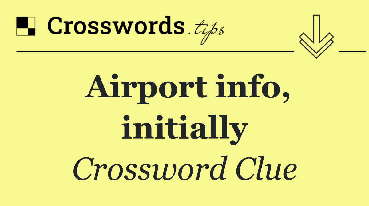 Airport info, initially