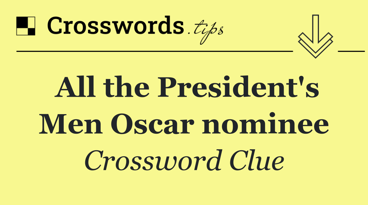 All the President's Men Oscar nominee