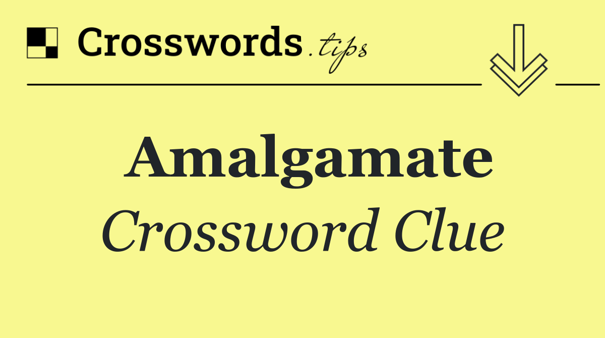 Amalgamate