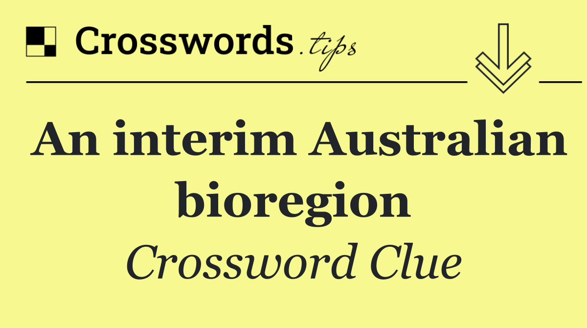 An interim Australian bioregion