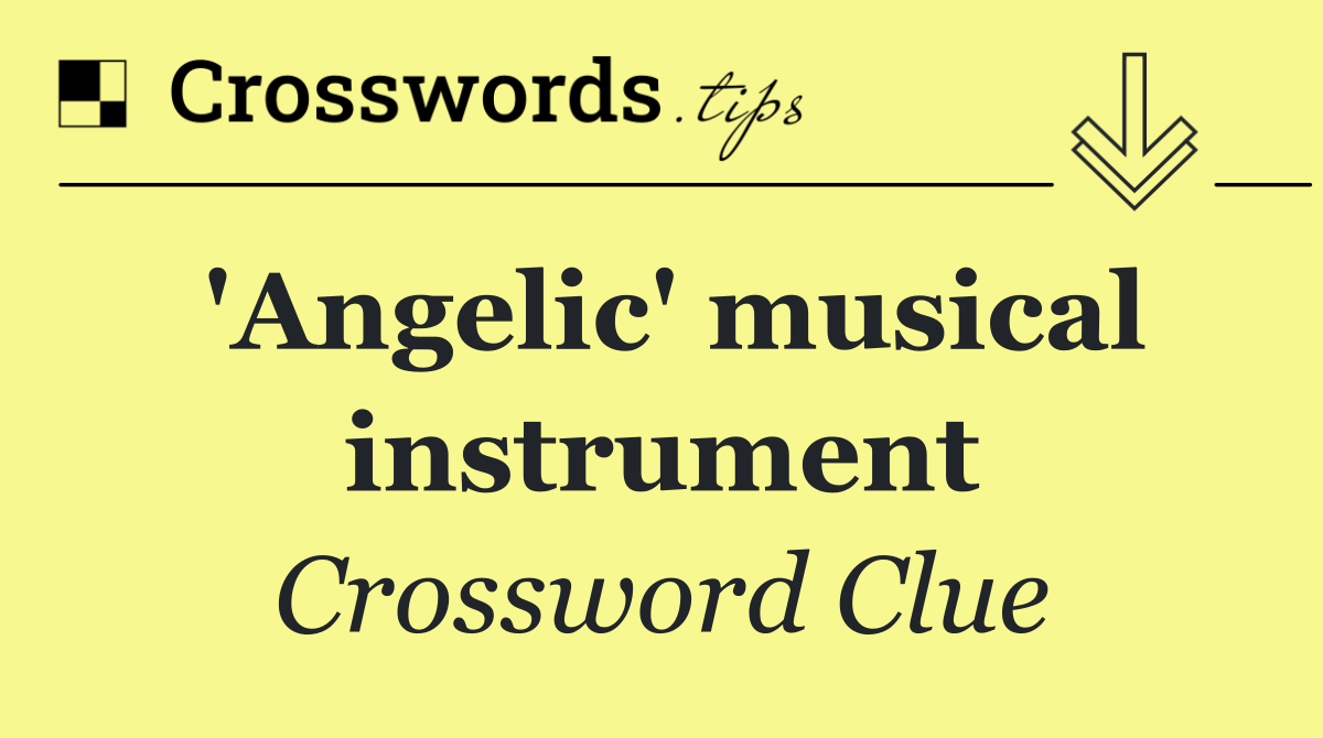 'Angelic' musical instrument