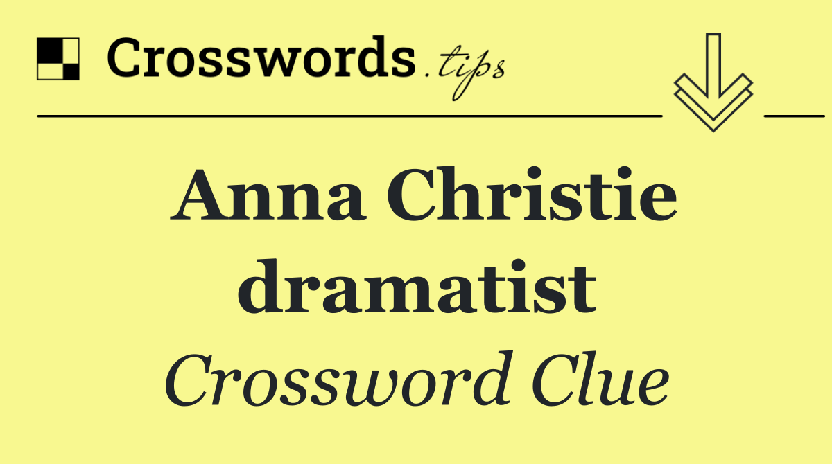 Anna Christie dramatist