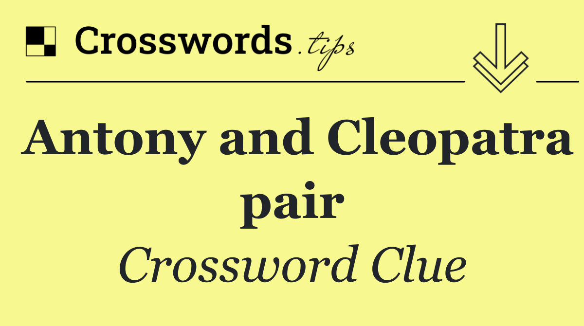 Antony and Cleopatra pair