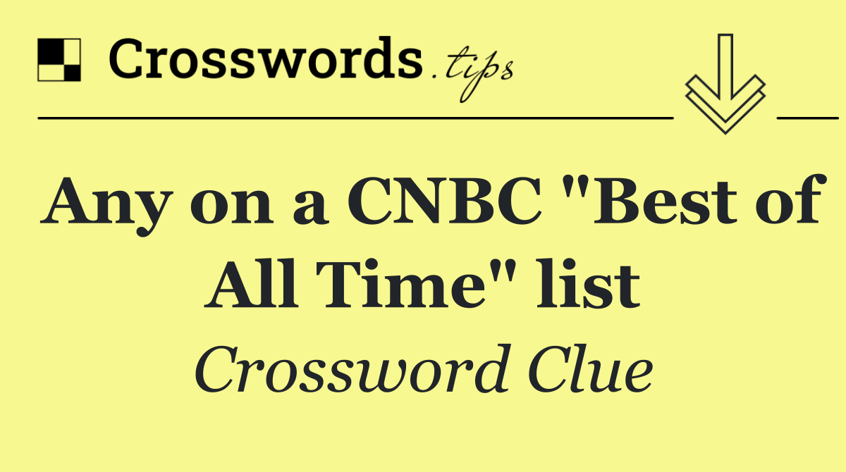 Any on a CNBC "Best of All Time" list