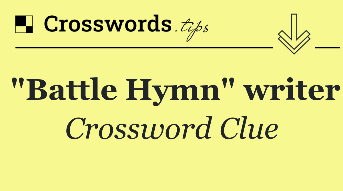 "Battle Hymn" writer