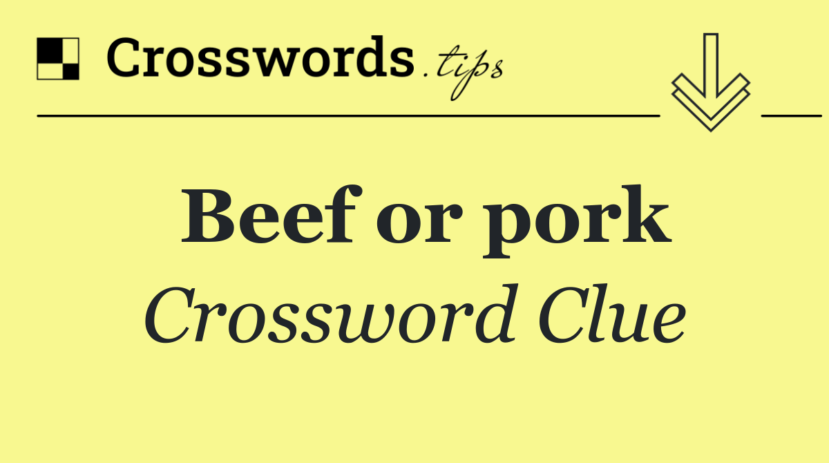 Beef or pork