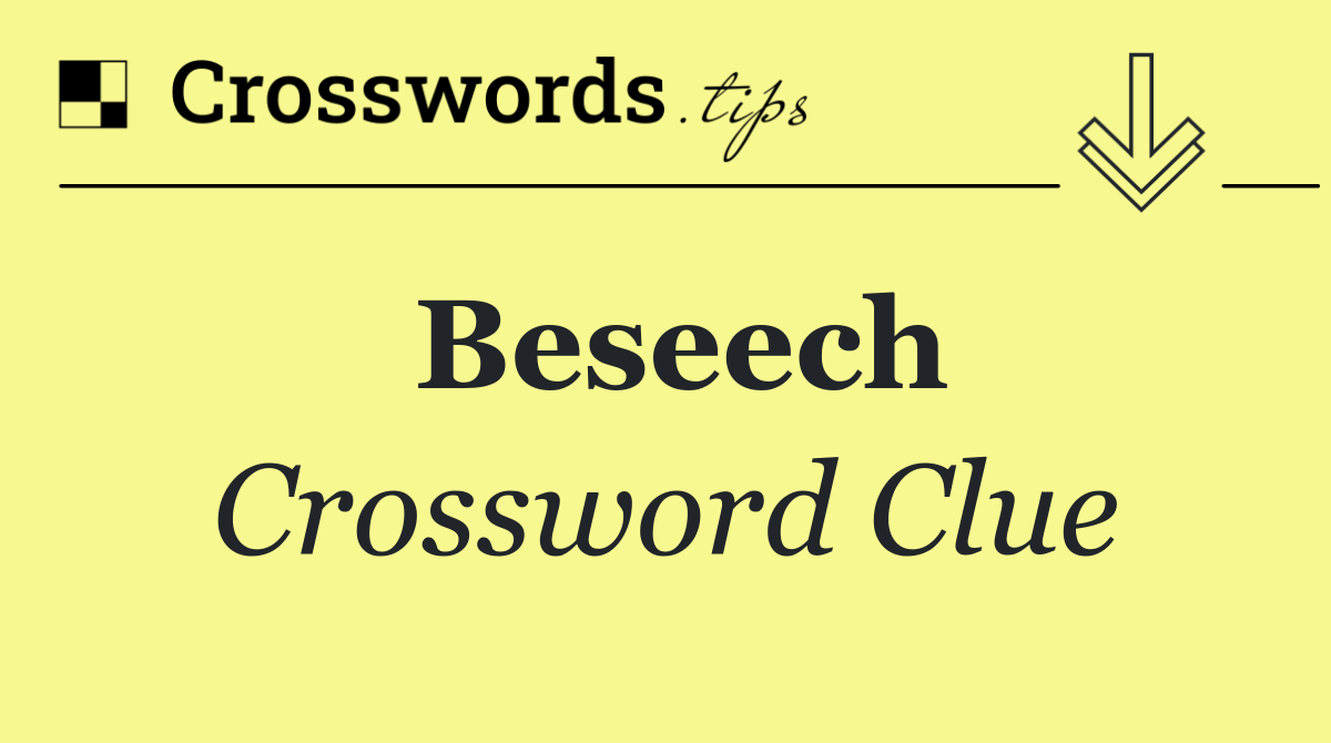 Beseech