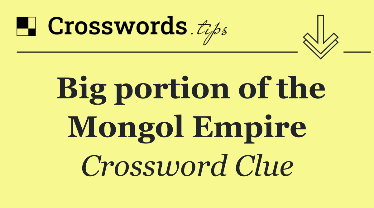 Big portion of the Mongol Empire