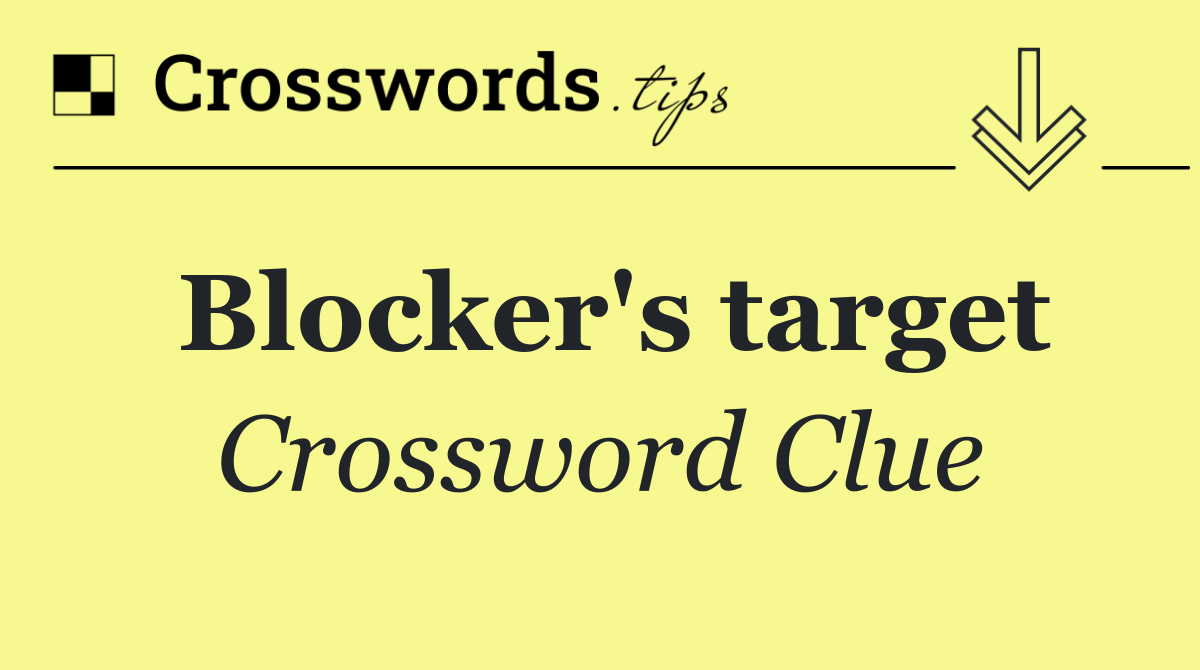 Blocker's target